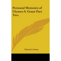 Personal Memoirs of Ulysses S. Grant Part Two - Hardcover
