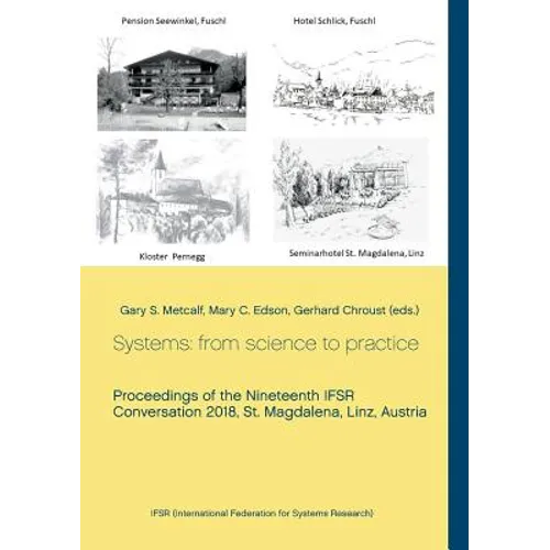 Systems: from science to practice: Proceedings of the Nineteenth IFSR Conversation 2018, St. Magdalena, Linz, Austria - Paperback