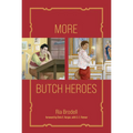 More Butch Heroes - Hardcover