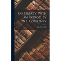 On Liberty. With an Introd. by W.L. Courtney - Hardcover