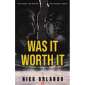 Was It Worth It: One Game. One Dream. One Broken Family. - Paperback