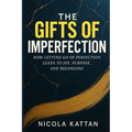 The Gifts of Imperfection: How Letting Go of Perfection Leads to Joy, Purpose, and Belonging - Paperback