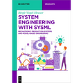 System Engineering with Sysml: Mechatronic Production Systems and Model-Based Engineering - Paperback