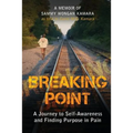 Breaking Point: A Journey to Self-Awareness and Finding Purpose in Pain - Paperback