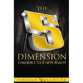 The 5th Dimension: Channels to a New Reality - Paperback