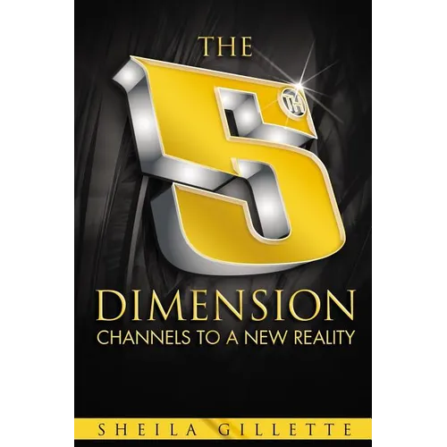 The 5th Dimension: Channels to a New Reality - Paperback