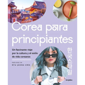 Corea Para Principiantes/ The Korean Lifestyle Book - Paperback