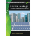 Green Savings: How Policies and Markets Drive Energy Efficiency - Hardcover