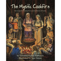 The Mystic Cookfire: The Sacred Art of Creating Food to Nurture Friends and Family - Paperback