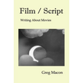 Film / Script: Writing About Movies - Paperback
