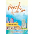 Pearl by the Sea - Large Print Edition - Hardcover
