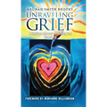 Unraveling Grief: A Mother's Spiritual Journey of Healing and Discovery - Hardcover
