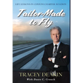 Tailor-Made to Fly: Life Lessons in Custom Charter Aviation - Hardcover
