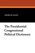 The Presidential-Congressional Political Dictionary - Paperback