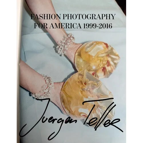 Juergen Teller: Fashion Photography for America 1999-2016 - Hardcover