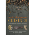 Ancient Indigenous Cuisines: Archaeological Explorations of the Midcontinent - Paperback