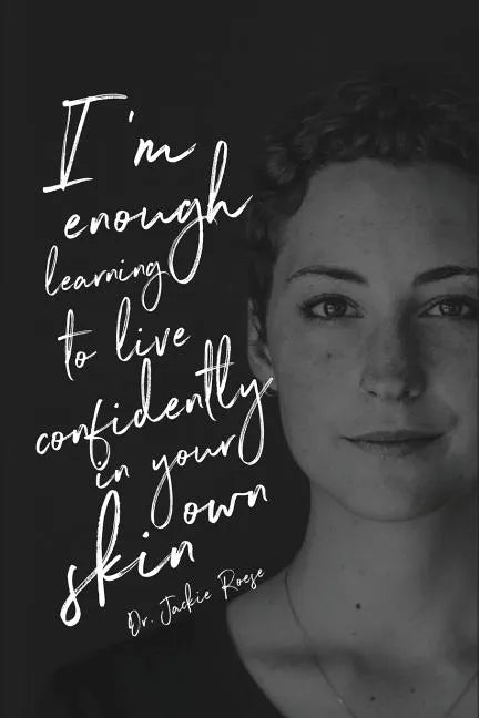 I'm Enough: Learning to live confidently in your own skin - Paperback