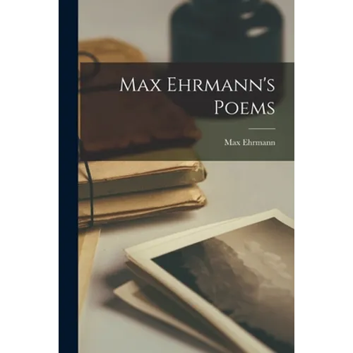 Max Ehrmann's Poems - Paperback
