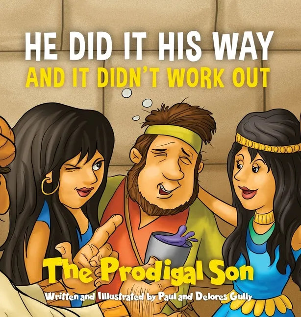 HE DID IT HIS WAY and it didn't work out: The Prodigal Son - Hardcover