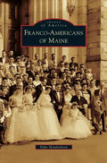 Franco-Americans of Maine - Hardcover