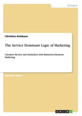 The Service Dominant Logic of Marketing: Literature Review and Similarities with Business-to-Business Marketing - Paperback