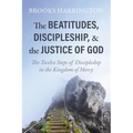 The Beatitudes, Discipleship, and the Justice of God - Hardcover