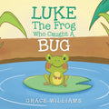 Luke the Frog Who Caught a Bug - Paperback