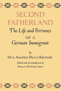 Second Fatherland: The Life and Fortunes of a German Immigrant - Paperback