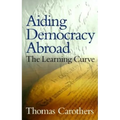 Aiding Democracy Abroad: The Learning Curve - Paperback
