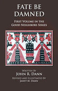 Fate Be Damned: First Volume in the Good Neighbors Series - Paperback