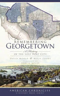 Remembering Georgetown: A History of the Lost Port City - Hardcover