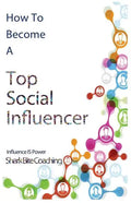 How to Become A Top Social Influencer - Paperback