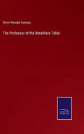 The Professor at the Breakfast-Table - Hardcover