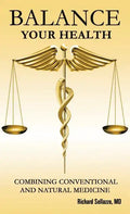 Balance Your Health: Combining Conventional and Natural Medicine - Hardcover