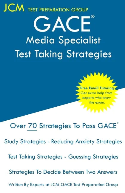 GACE Media Specialist - Test Taking Strategies: GACE 101 Exam - GACE 102 Exam - Free Online Tutoring - New 2020 Edition - The latest strategies to pas - Paperback