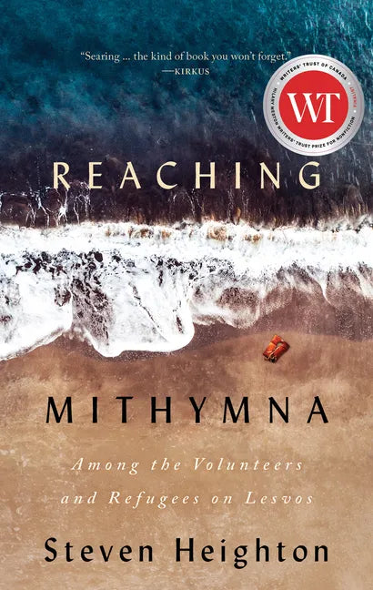 Reaching Mithymna: Among the Volunteers and Refugees on Lesvos - Paperback