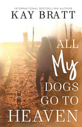 All (my) Dogs Go to Heaven: Signs from our Pets From the Afterlife and A Grief Guide to Get You Through - Paperback