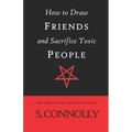 How to Draw Friends and Sacrifice Toxic People: Black Magick for Glamour, Influence, and Letting Go - Paperback