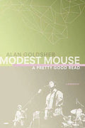 Modest Mouse: A Pretty Good Read - Paperback
