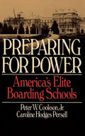 Preparing for Power: America's Elite Boarding Schools - Paperback