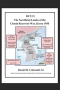 RCT-31 The Sacrificial Lambs of the Chosin Reservoir War, Korea 1950 - Paperback