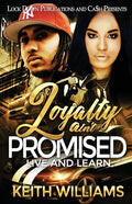 Loyalty Ain't Promised: Live and Learn - Paperback