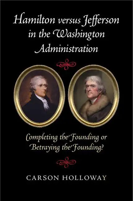 Hamilton versus Jefferson in the Washington Administration - Paperback
