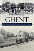 Ghent: John Graham's Dream Norfolk, Virginia's Treasure - Hardcover