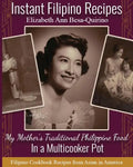 Instant Filipino Recipes: My Mother's Traditional Philippine Food In a Multicooker Pot - Paperback