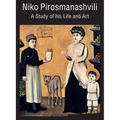 Niko Pirosmanashvili: A Study of His Life and Art - Hardcover