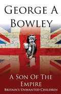 A Son Of The Empire: Britain's Unwanted Children - Paperback
