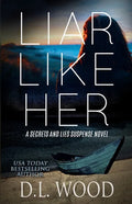 Liar Like Her: A Secrets and Lies Suspense Novel - Paperback