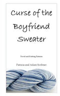 Curse of the Boyfriend Sweater: Novel and Knitting Patterns - Paperback