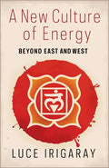 A New Culture of Energy: Beyond East and West - Paperback